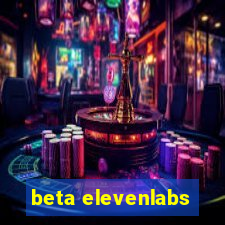 beta elevenlabs